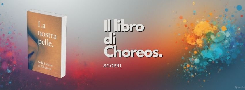 La nostra pelle il libro di Choreos banner